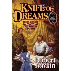 Knife of Dreams: Book Eleven of 'The Wheel of Time' -- Robert Jordan